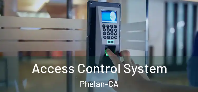  Access Control System Phelan-CA