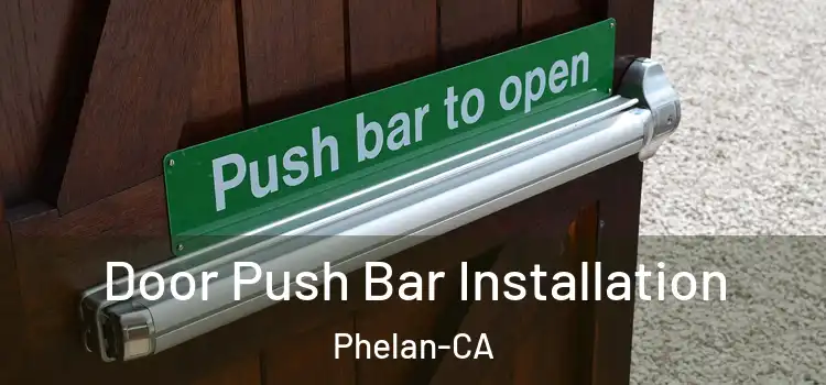  Door Push Bar Installation Phelan-CA