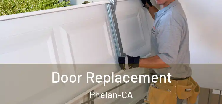  Door Replacement Phelan-CA