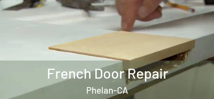  French Door Repair Phelan-CA