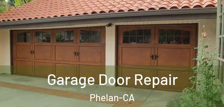  Garage Door Repair Phelan-CA