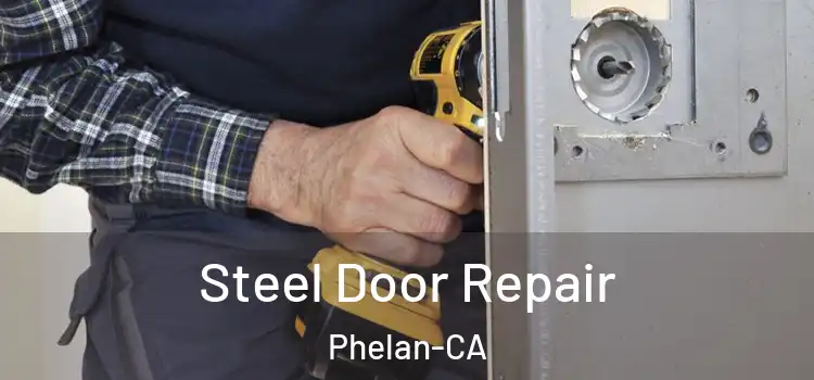  Steel Door Repair Phelan-CA