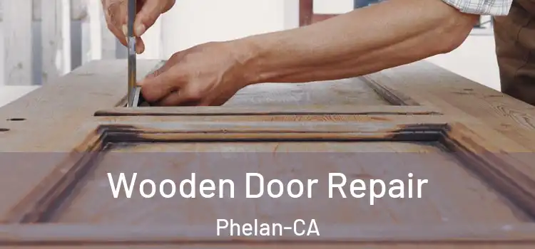  Wooden Door Repair Phelan-CA